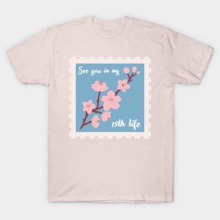 See you in my 19th life T-Shirt